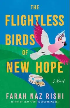 The Flightless Birds of New Hope - Farah Naz Rishi
