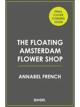 The Floating Amsterdam Flower Shop, Paperback/Annabel French