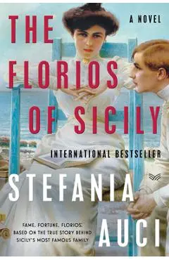The Florios of Sicily - Stefania Auci