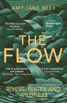 The Flow. Rivers, Water and Wildness, Paperback/Amy-Jane Beer