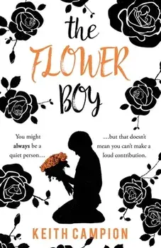 The Flower Boy, Paperback/Keith Campion