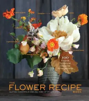 The Flower Recipe Book, Hardcover/Alethea Harampolis
