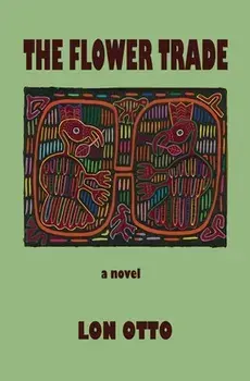 The Flower Trade, Paperback/Lon Otto