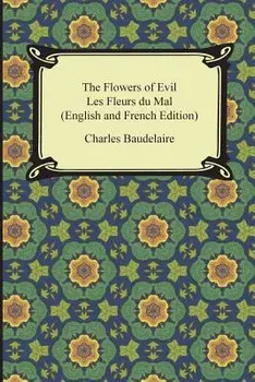 The Flowers of Evil / Les Fleurs Du Mal (English and French Edition), Paperback/Charles Baudelaire