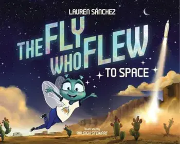 The Fly Who Flew to Space (with removable glow-in-the-dark poster), Hardback/Lauren Sanchez