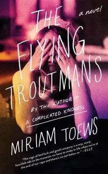 The Flying Troutmans, Paperback/Miriam Toews