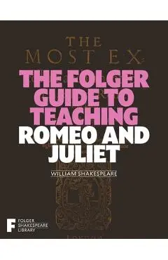 The Folger Guide to Teaching Romeo and Juliet - Peggy O'brien