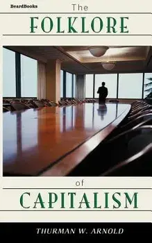 The Folklore of Capitalism, Paperback/Thurman W. Arnold