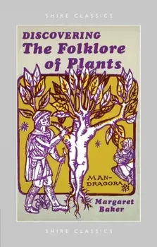 The Folklore of Plants. 3 Revised edition, Paperback/Margaret Baker