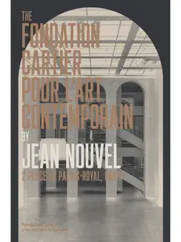 The Fondation Cartier pour l’art contemporain by Jean Nouvel. 2, place du Palais-Royal, Paris, Hardback/Jean Nouvel