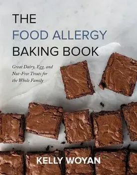 The Food Allergy Baking Book. Great Dairy-, Egg-, and Nut-Free Treats for the Whole Family, Paperback/Kelly Woyan