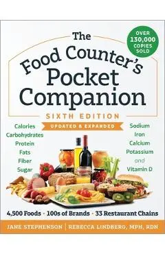 The Food Counter's Pocket Companion, Sixth Edition: Calories, Carbohydrates, Protein, Fats, Fiber, Sugar, Sodium, Iron, Calcium, Potassium, and Vitami - Jane Stephenson