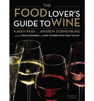 The Food Lover's Guide to Wine | Karen Page, Andrew Dornenburg