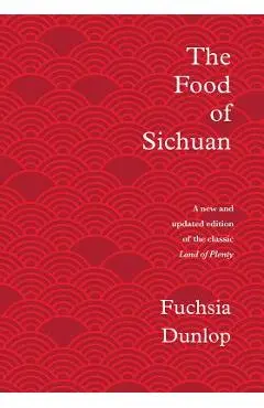 The Food of Sichuan - Fuchsia Dunlop