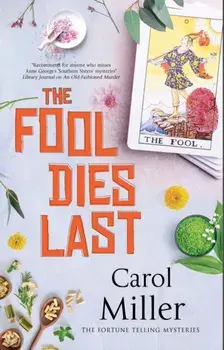 The Fool Dies Last. Main, Hardback/Carol Miller