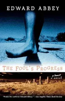 The Fool's Progress: An Honest Novel, Paperback/Edward Abbey