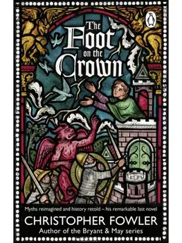 The Foot on the Crown, Paperback/Christopher Fowler
