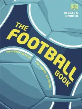 The Football Book. The Teams *The Rules *The Leagues * The Tactics, Hardback/DK