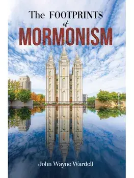 The Footprints of Mormonism, Paperback/John Wayne Wardell