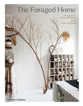 The Foraged Home, Hardcover/Joanna MacLennan