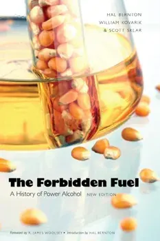 The Forbidden Fuel: A History of Power Alcohol, Paperback/Hal Bernton