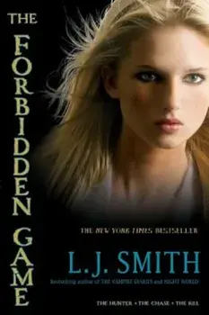 The Forbidden Game: The Hunter; The Chase; The Kill, Paperback/L. J. Smith