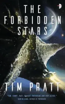 The Forbidden Stars: Book III of the Axiom/Tim Pratt