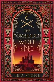 The Forbidden Wolf King. Special ed, Hardback/Leia Stone