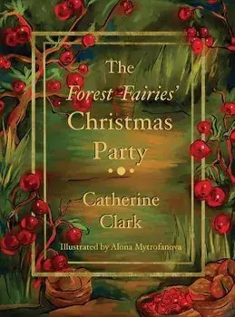 The Forest Fairies' Christmas Party, Hardcover/Catherine Clark