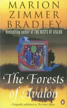 The Forests of Avalon, Paperback/Marion Zimmer Bradley