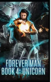 The Forever Man - Book 4. Unicorn, Paperback/C Marten-Zerf