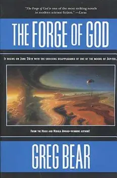 The Forge of God, Paperback/Greg Bear