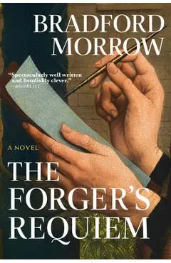 The Forger's Requiem - Bradford Morrow