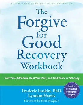 The Forgive for Good Recovery Workbook. Overcome Addiction, Heal Your Past, and Find Peace in Sobriety, Paperback/Lyndon Harris
