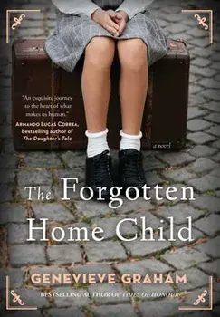 The Forgotten Home Child, Paperback/Genevieve Graham