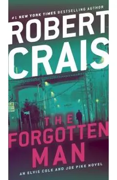 The Forgotten Man: An Elvis Cole and Joe Pike Novel - Robert Crais