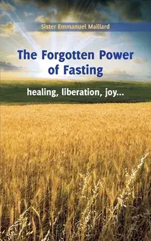 The Forgotten Power of Fasting, Paperback/***