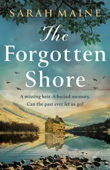 The Forgotten Shore. The sweeping new novel of family, secrets and forgiveness from the author of THE HOUSE BETWEEN TIDES, Paperback/Sarah Maine