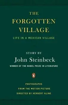 The Forgotten Village: Life in a Mexican Village, Paperback/John Steinbeck