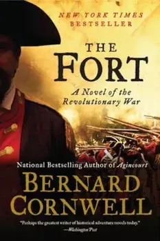 The Fort: A Novel of the Revolutionary War, Paperback/Bernard Cornwell