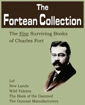 The Fortean Collection: The Five Surviving Books of Charles Fort, Paperback/Charles Fort