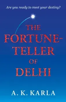 The Fortune-Teller Of Delhi, Paperback/A. K. Karla