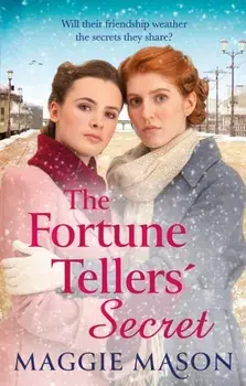 The Fortune Tellers' Secret. A heartbreaking and uplifting historical saga, Paperback/Maggie Mason