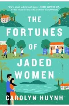 The Fortunes of Jaded Women - Carolyn Huynh