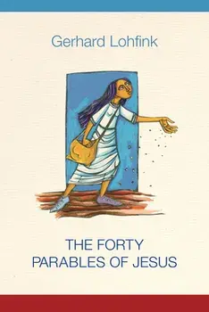 The Forty Parables of Jesus, Paperback/Gerhard Lohfink