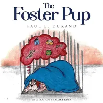 The Foster Pup, Paperback/Paul L. Durand