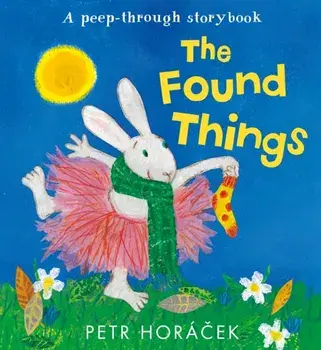 The Found Things, Hardback/Petr Horacek