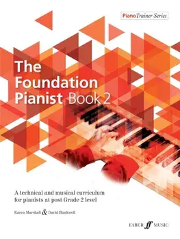 The Foundation Pianist Book 2. A technical and musical curriculum for pianists at post Grade 2 level, Sheet Map/Karen Marshall