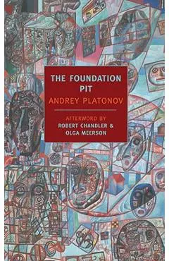 The Foundation Pit - Andrey Platonov