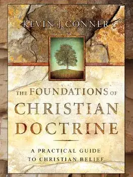 The Foundations of Christian Doctrine, Paperback/Kevin J. Conner